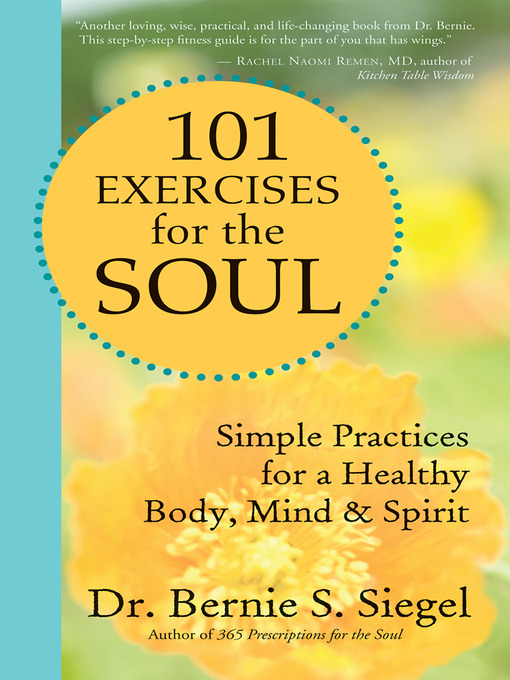 Title details for 101 Exercises for the Soul by Dr. Bernie S. Siegel - Available